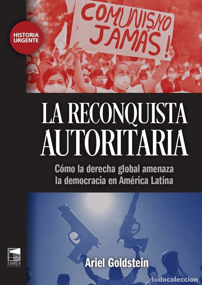 Libros: RECONQUISTA AUTORITARIA,LA - GOLDSTEIN, ARIEL ALEJANDRO