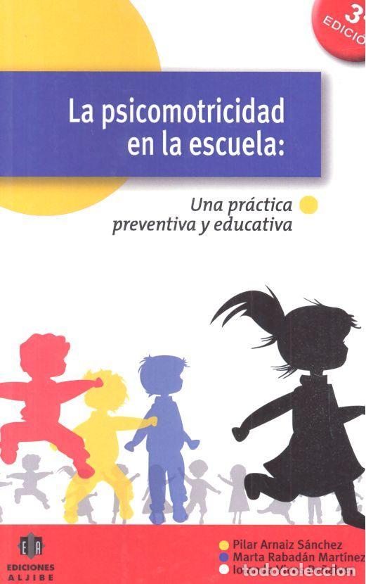Libros: PSICOMOTRICIDAD EN LA ESCUELA,LA - ARNAIZ SANCHEZ, PILAR