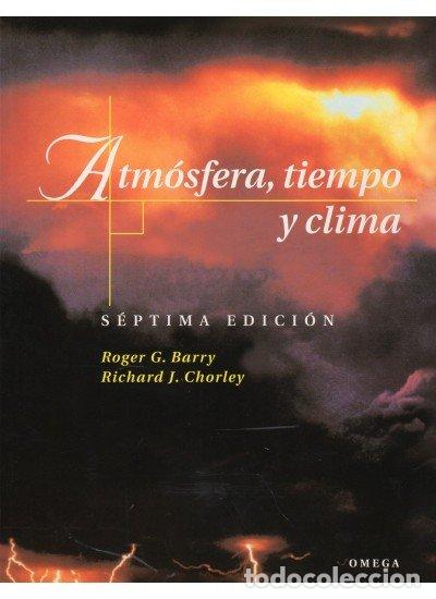 Libros: ATMOSFERA TIEMPO Y CLIMA 7&ordf; - BARRY, R