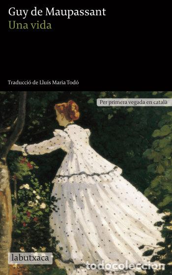 Libros: UNA VIDA - GUY DE MAUPASSANT