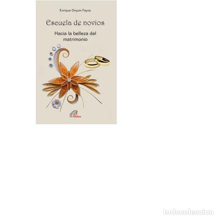 Libri: ESCUELA DE NOVIOS - ORQUIN FAYOS, ENRIQUE