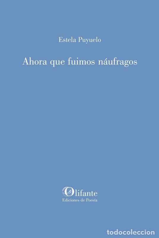 B&uuml;cher: AHORA QUE FUIMOS NAUFRAGOS - PUYELO, ESTELA