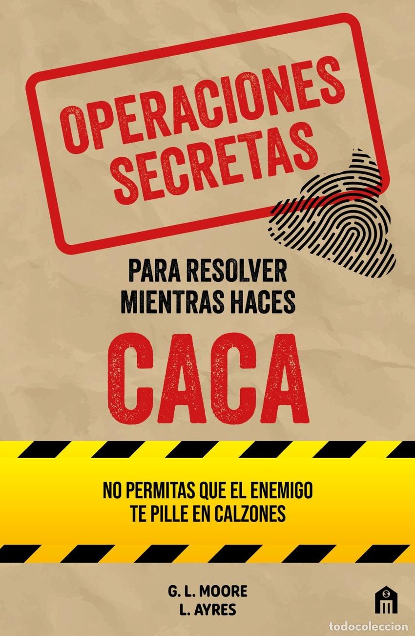 B&uuml;cher: OPERACIONES SECRETAS PARA RESOLVER MIENTRAS HACES CACA - Ayres, L