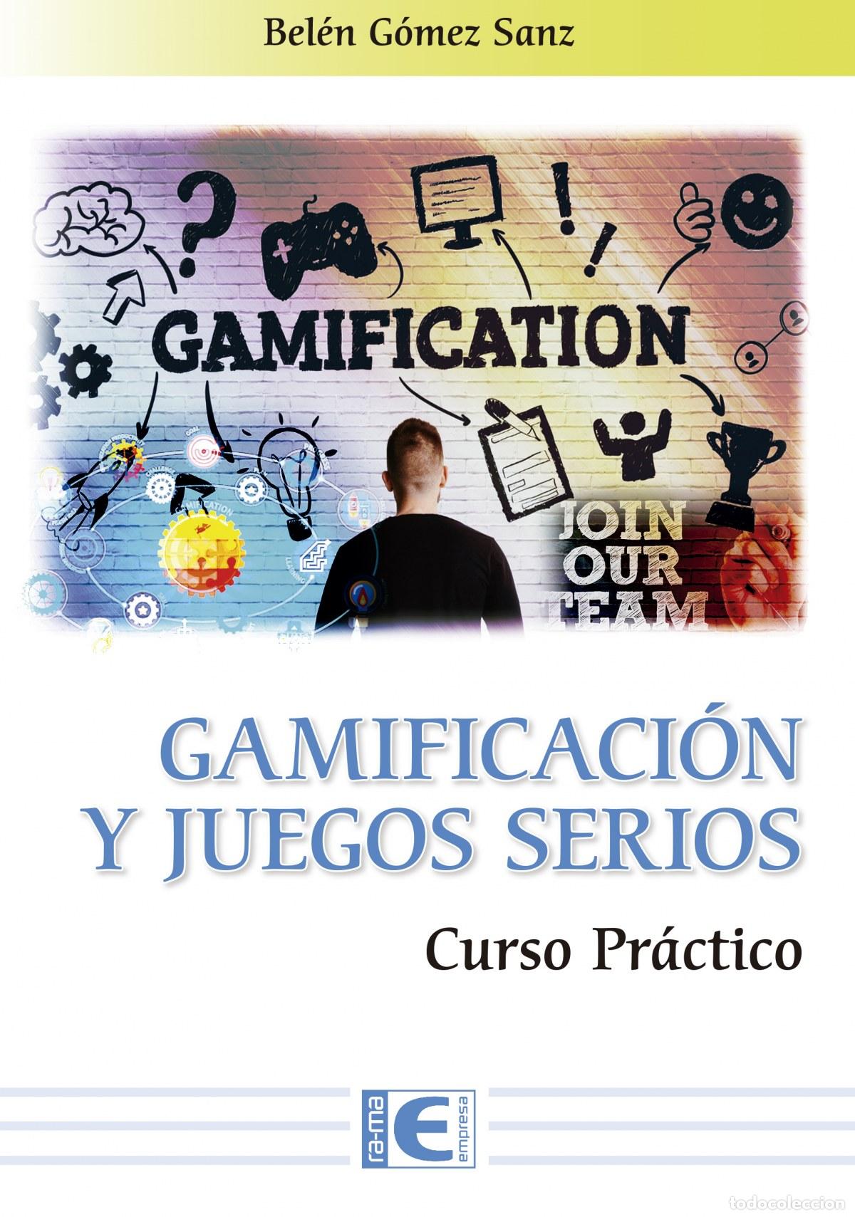 Libros: GAMIFICACION Y JUEGOS SERIOS CURSO PRACTICO - GOMEZ BELEN