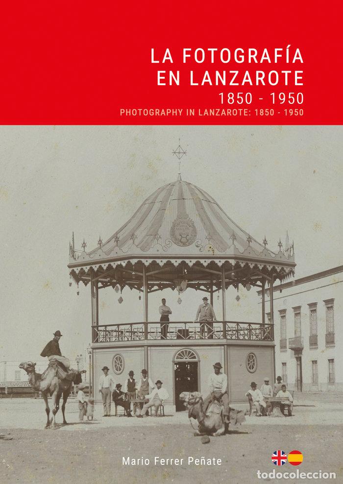 Libros: FOTOGRAFIA EN LANZAROTE 1850-1950,LA - FERRER PE&Ntilde;ATE, MARIO