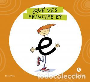 Libros: Letra a letra letrilandia - que ves, principe e? - Grupo Editorial Luis Vives