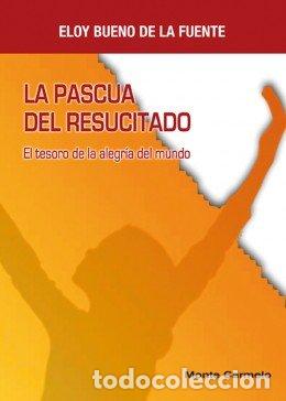 Libros: PASCUA DEL RESUCITADO,LA - BUENO DE LA FUENTE, ELOY