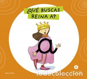 Libros: Letra a letra letrilandia - que buscas, reina a? - Grupo Editorial Luis Vives