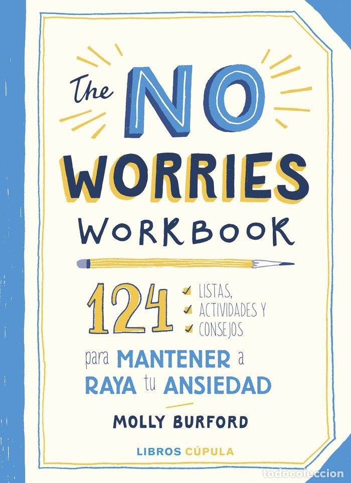 Libri: THE NO WORRIES WORKBOOK - MOLLY BURFORD