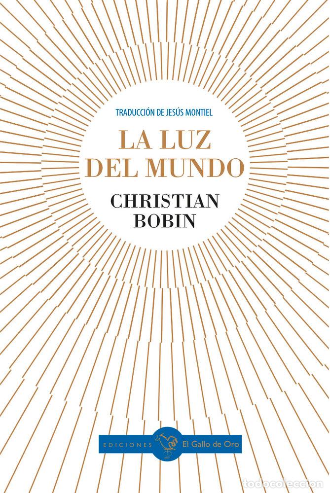 Libros: LUZ DEL MUNDO,LA - BOBIN, CHRISTIAN