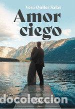 Libri: AMOR CIEGO - Quiles Salas, Vera