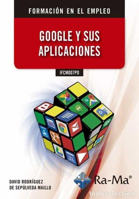 Livres: GOOGLE Y SUS APLICACIONES IFCM007PO - RODRIGUEZ DE SEPULVEDA, DAVID