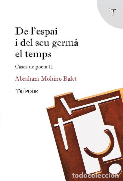 Livres: DE L'ESPAI I DEL SEU GERMA EL TEMPS - MOHINO BALET, ABRAHAM
