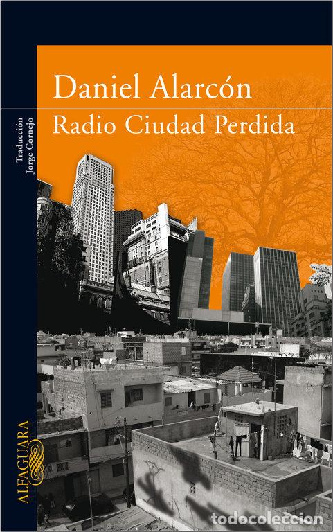 Libros: RADIO CIUDAD PERDIDA - ALARCON, DANIEL