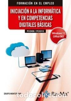 Libros: FCOI06 FCOI13 INICIACION A LA INFORMATICA Y EN COMPETENC - GRUPO MONTEPINAR