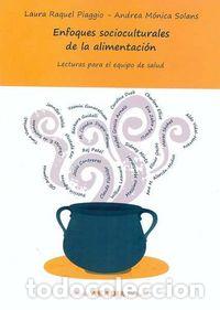 Libros: ENFOQUES SOCIOCULTURALES DE LA ALIMENTACION - PIAGGIO, LAURA R