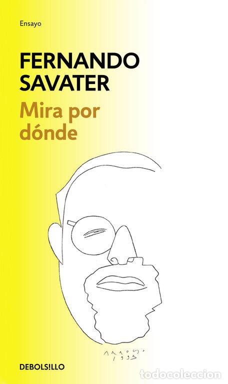 Libros: MIRA POR DONDE - SAVATER, FERNANDO