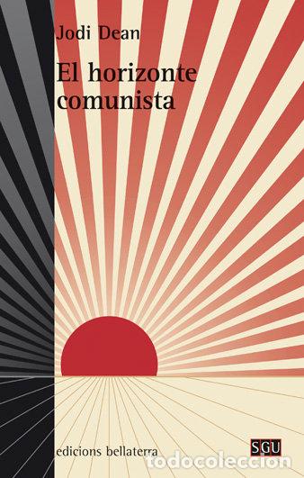 B&uuml;cher: HORIZONTE COMUNISTA,EL - DEAN, JODI