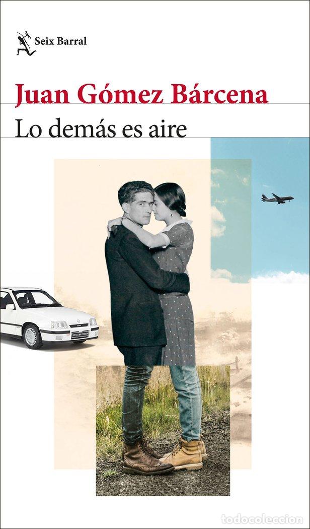 Libros: LO DEMAS ES AIRE - JUAN GOMEZ BARCENA
