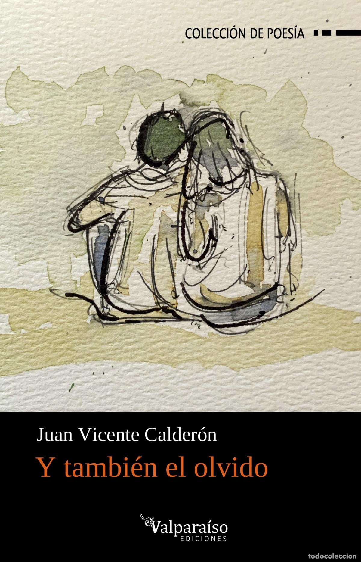 Libros: Y TAMBIEN EL OLVIDO - JUAN VICENTE CALDERON