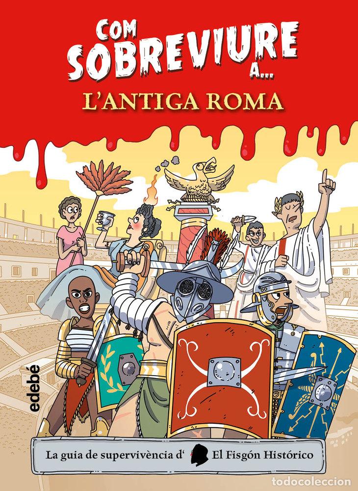 Libros: COM SOBREVIURE A LANTIGA ROMA - EL FISGON HISTORICO
