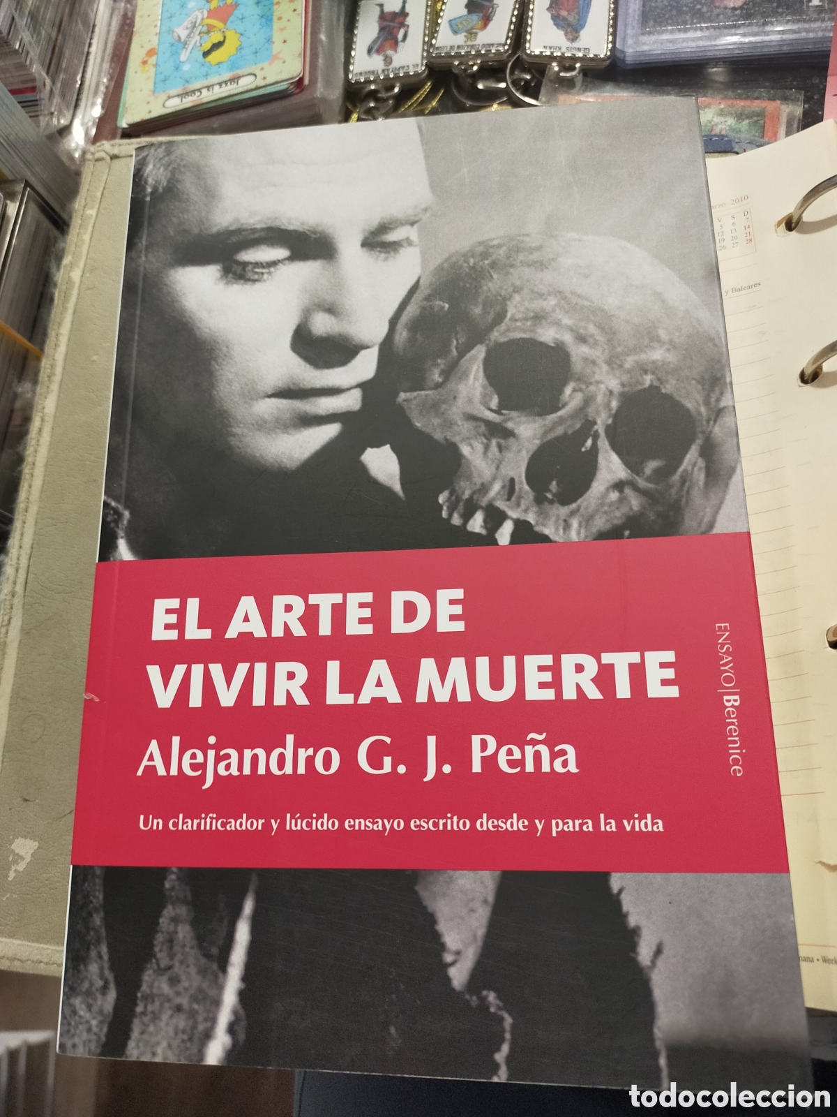 B&uuml;cher: EL ARTE DE VIVIR LA MUERTE ALEJANDRO G. J. PE&Ntilde;A ENSAYO BERENICE NUEVO
