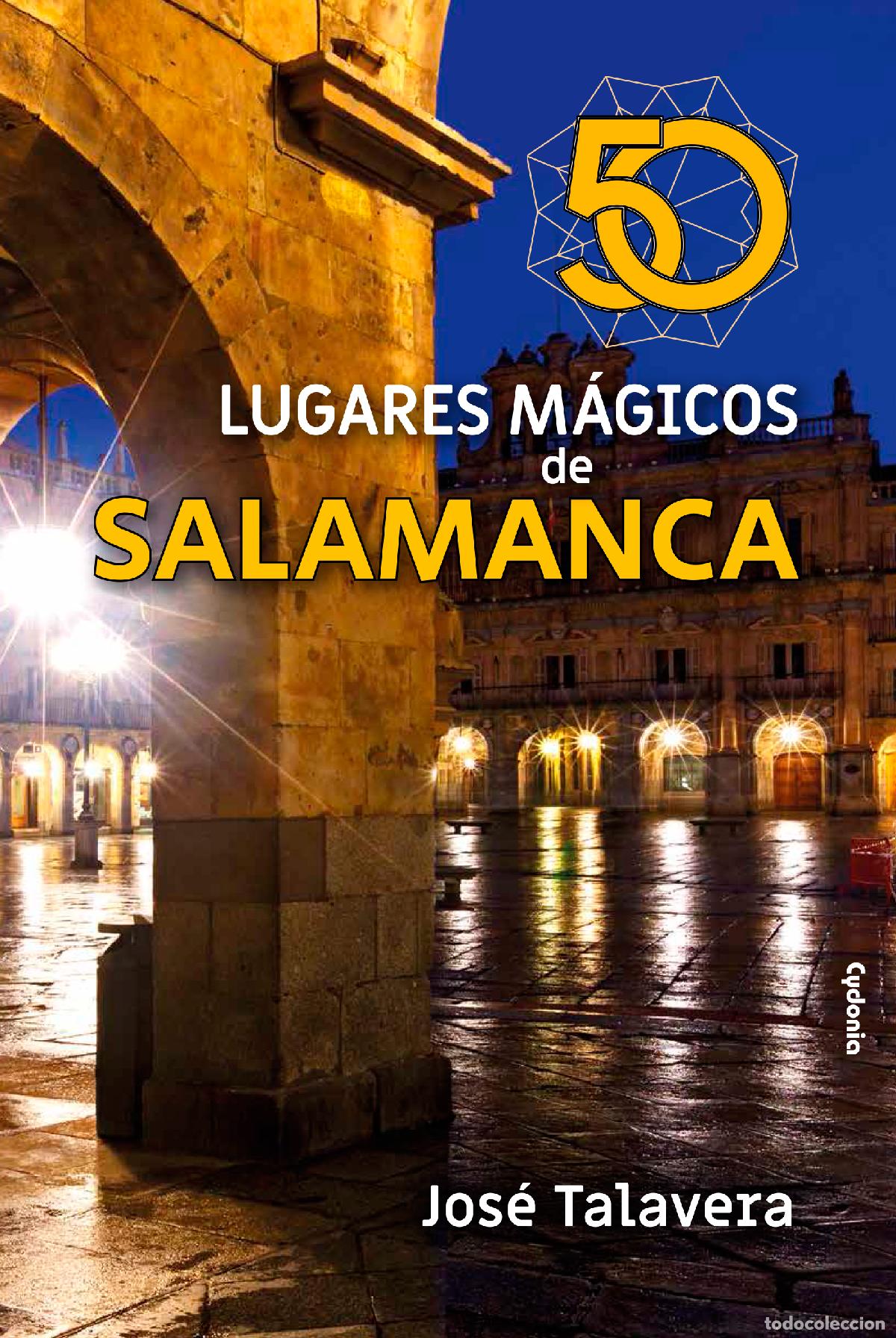 Libros: 50 LUGARES M&Aacute;GICOS DE SALAMANCA - Talavera, Jos&eacute;