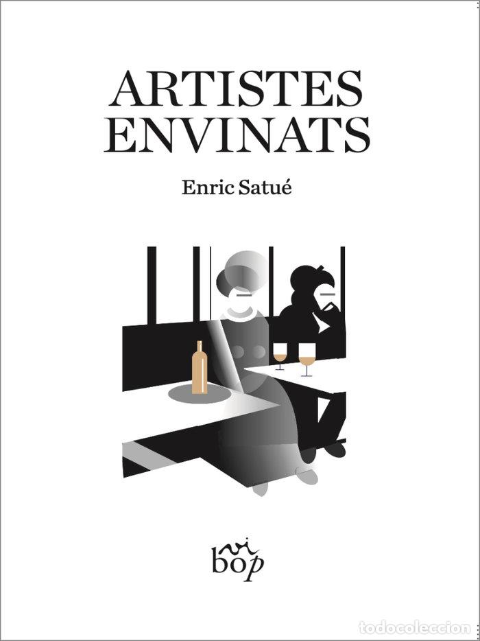 Libros: ARTISTES ENVINATS - SATUE, ENRIC