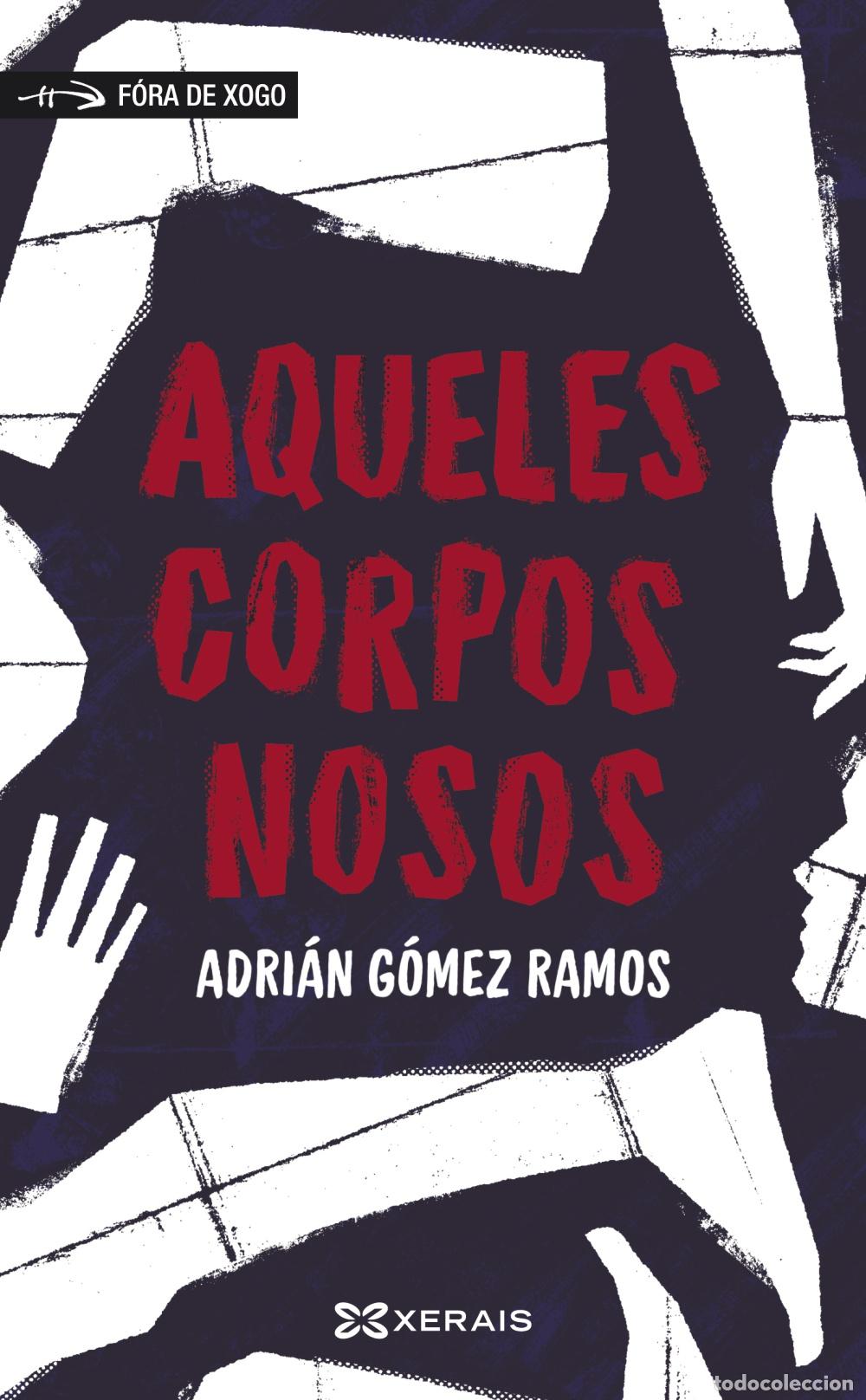Libros: AQUELES CORPOS NOSOS - G&oacute;mez Ramos, Adri&aacute;n