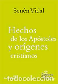Libros: HECHOS DE LOS APOSTOLES Y ORIGENES CRISTIANOS - VIDAL, SENEN