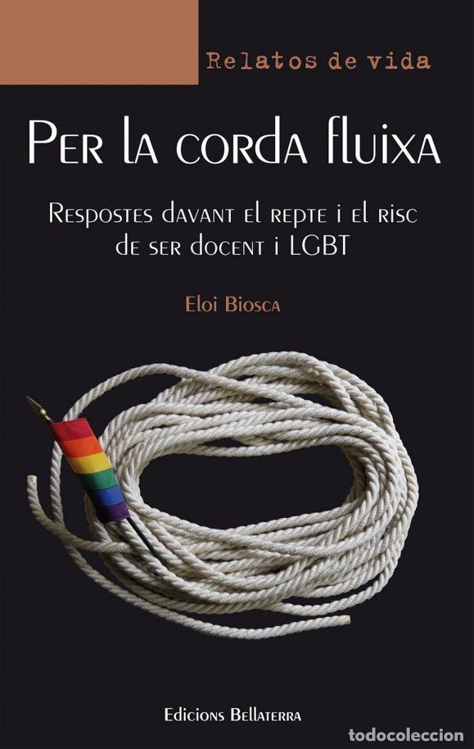 Libros: PER LA CORDA FLUIXA - BIOSCA, ELOI