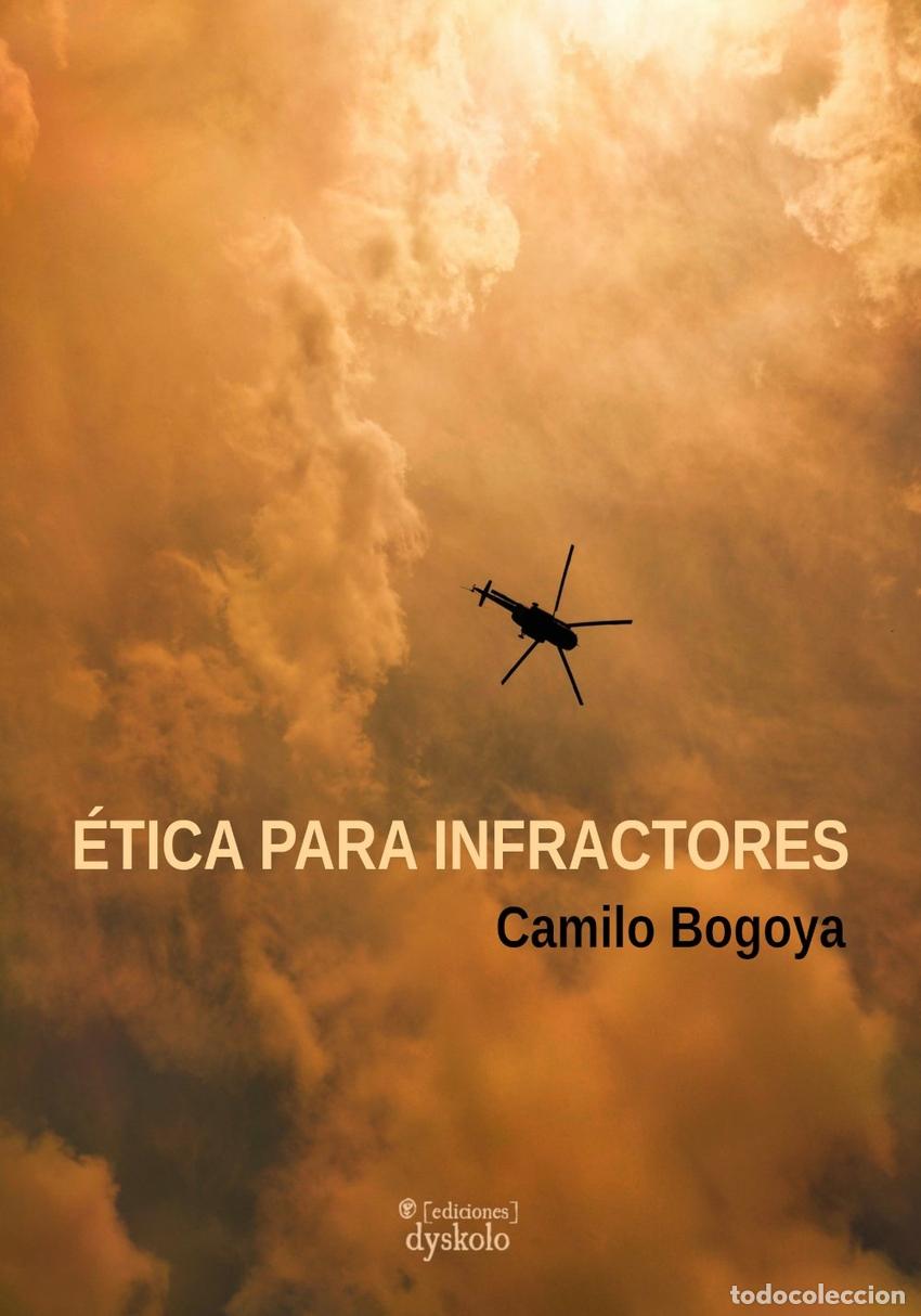 Libros: &Egrave;TICA PARA INFRACTORES - Bogoya, Camilo