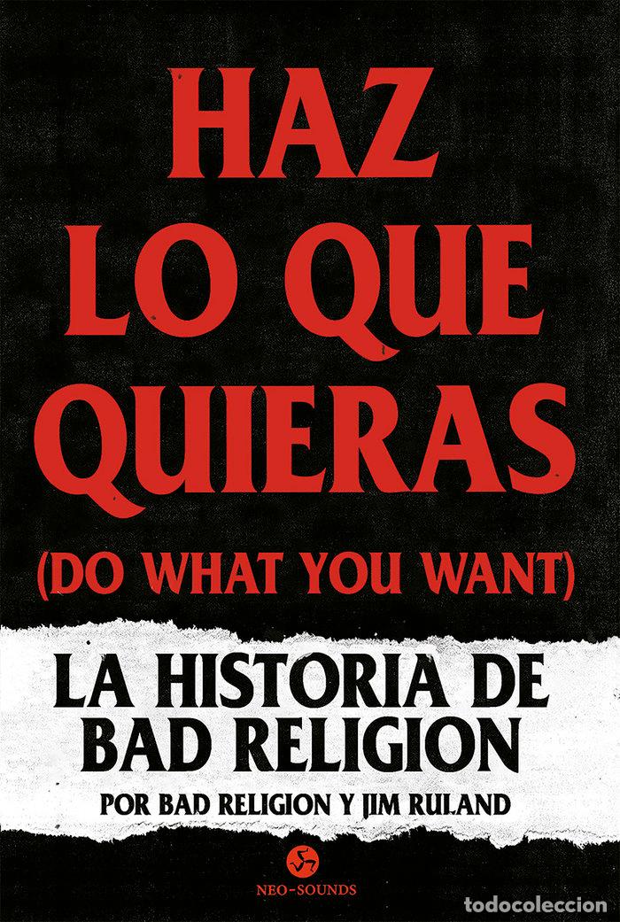 Libri: HAZ LO QUE QUIERAS DO WHAT YOU WANT - BAD RELIGION