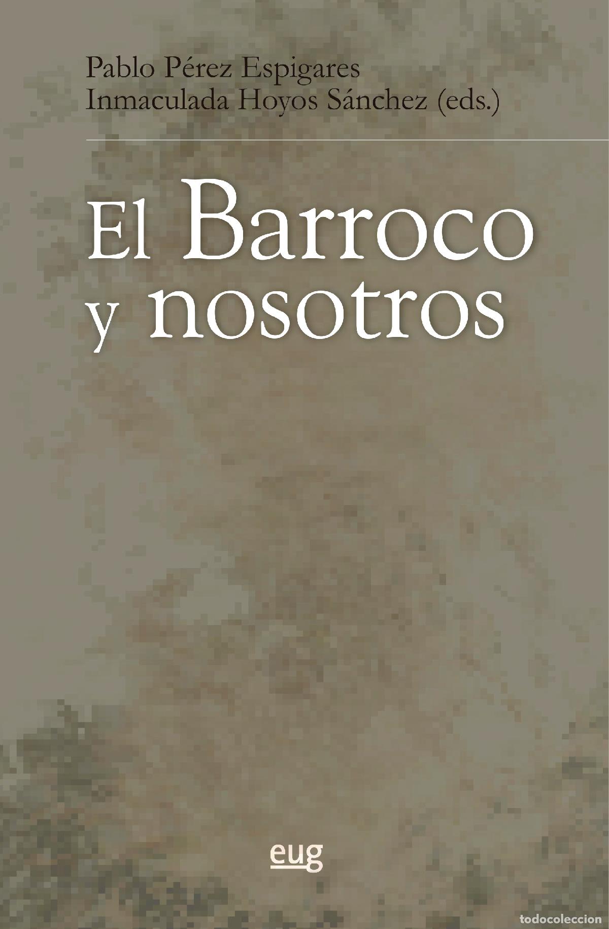 Libros: EL BARROCO Y NOSOTROS - PABLO PEREZ ESPIGARES