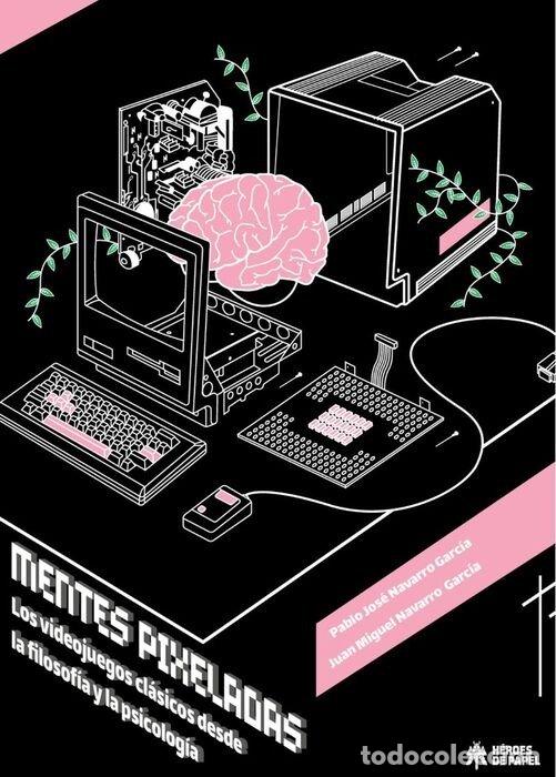 Libros: MENTES PIXELADAS - NAVARRO GARCIA, PABLO JOSE
