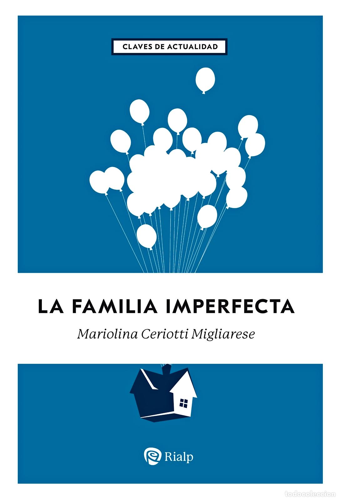 Libros: LA FAMILIA IMPERFECTA - Migliarese, Mariolina Ceriotti