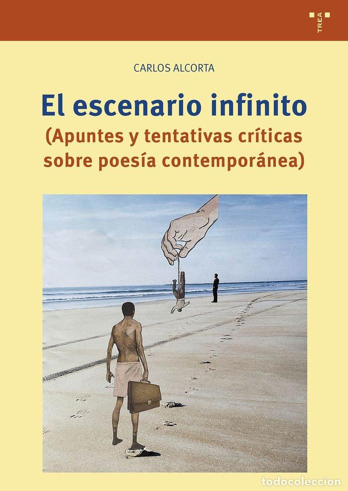 Libros: EL ESCENARIO INFINITO - ALCORTA, CARLOS