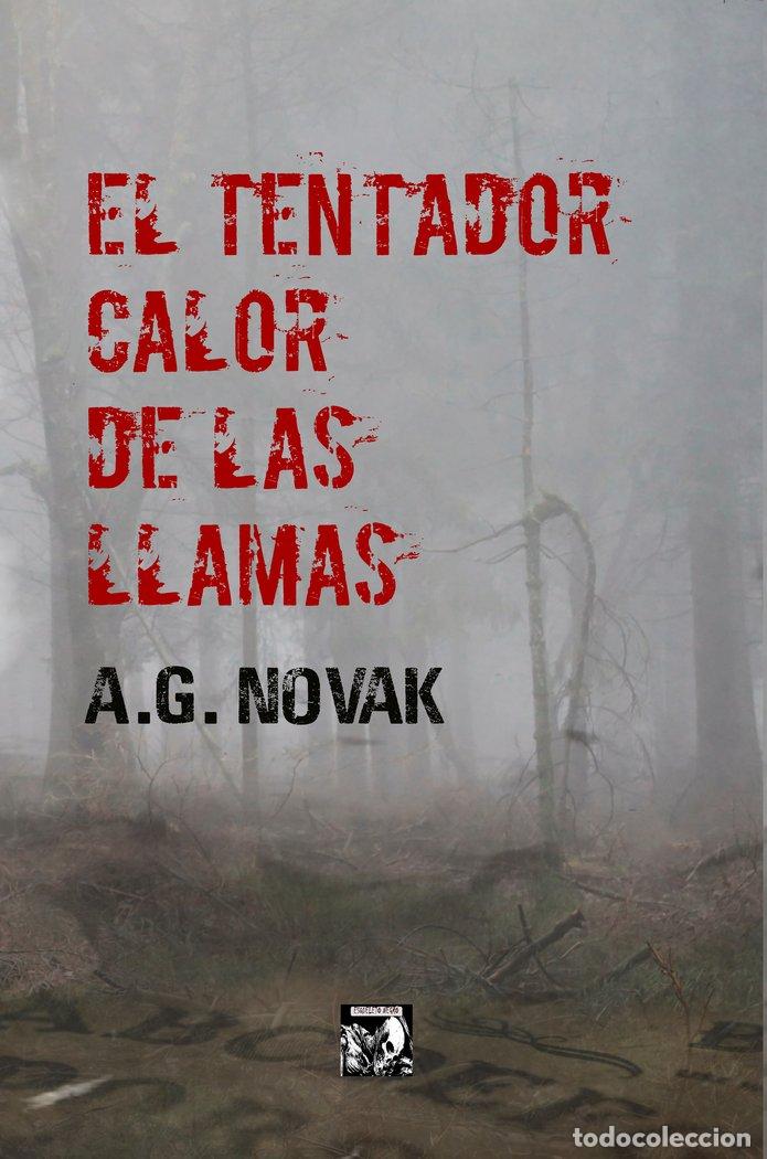 Libros: EL TENTADOR CALOR DE LAS LLAMAS - NOVAK, A.G.