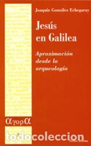Libri: JESUS EN GALILEA .(AGORA) - Gonzalez Echegaray, Joaquin