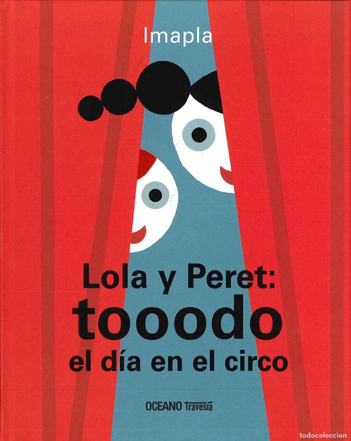 B&uuml;cher: LOLA Y PERET: TOOODO EL D&Iacute;A EN EL CIRCO - PLA, IMMA
