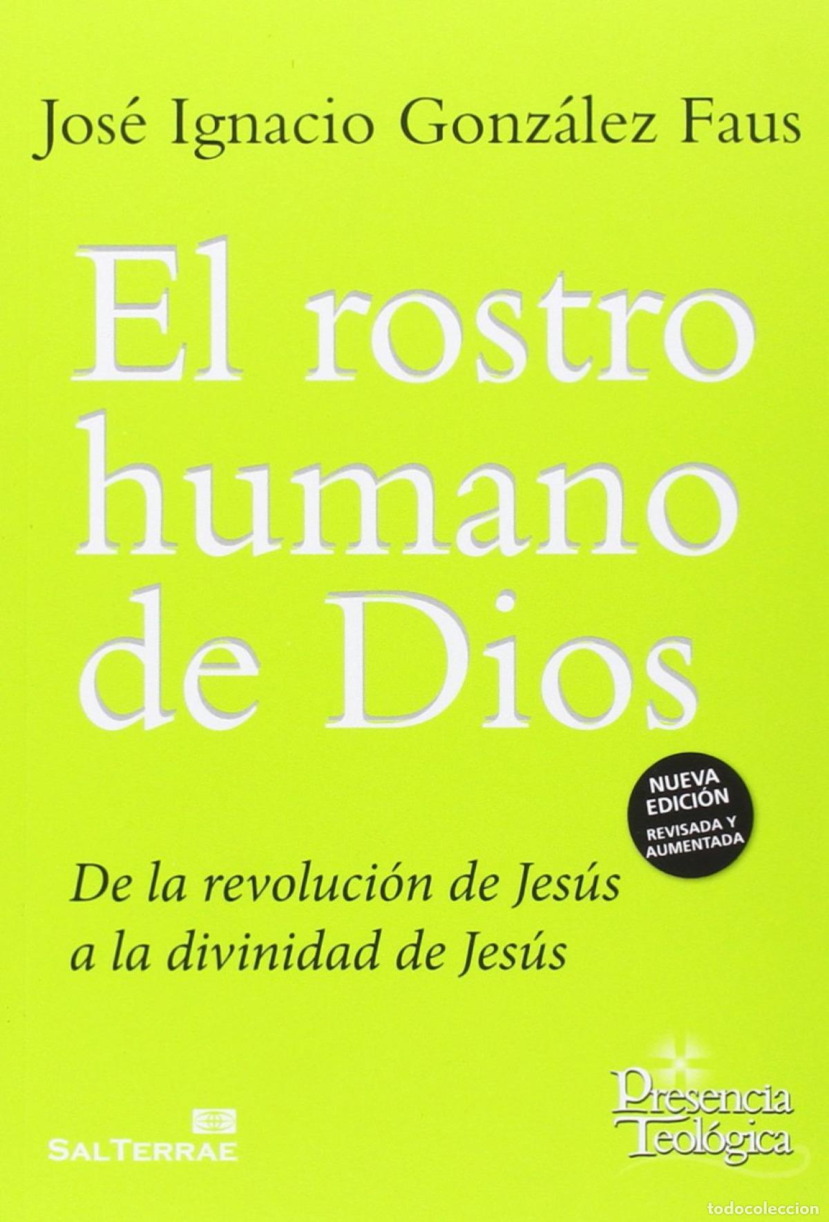 B&uuml;cher: EL ROSTRO HUMANO DE DIOS - Gonz&aacute;lez Faus SJ, Jos&eacute; Ignacio