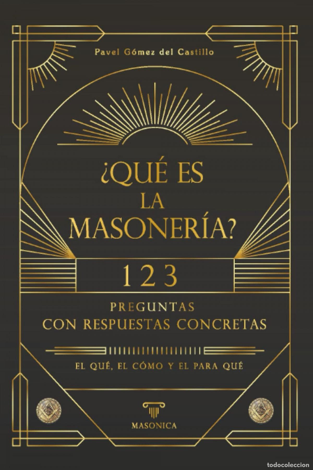 Libros: &iquest;QU&Eacute; ES LA MASONER&Iacute;A? - G&Oacute;MEZ DEL CASTILLO, PAVEL