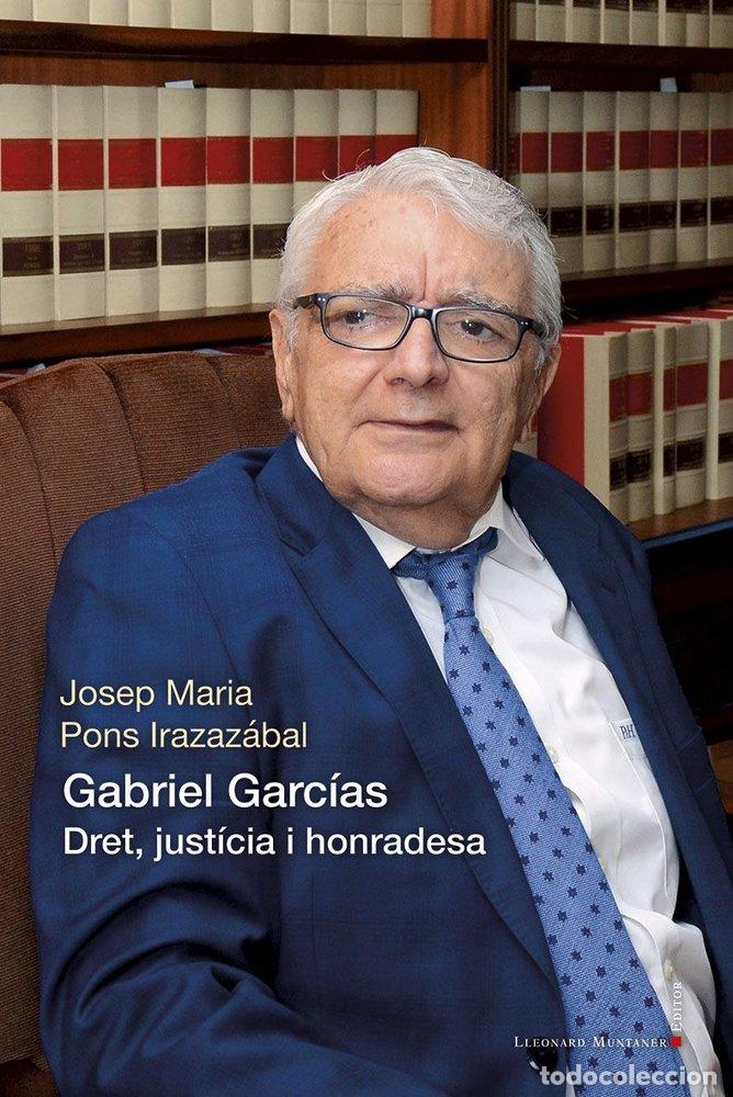 books: GABRIEL GARCIAS DRET JUSTICIA I HONRADESA - JOSEP MARIA PONS IRAZAZABAL