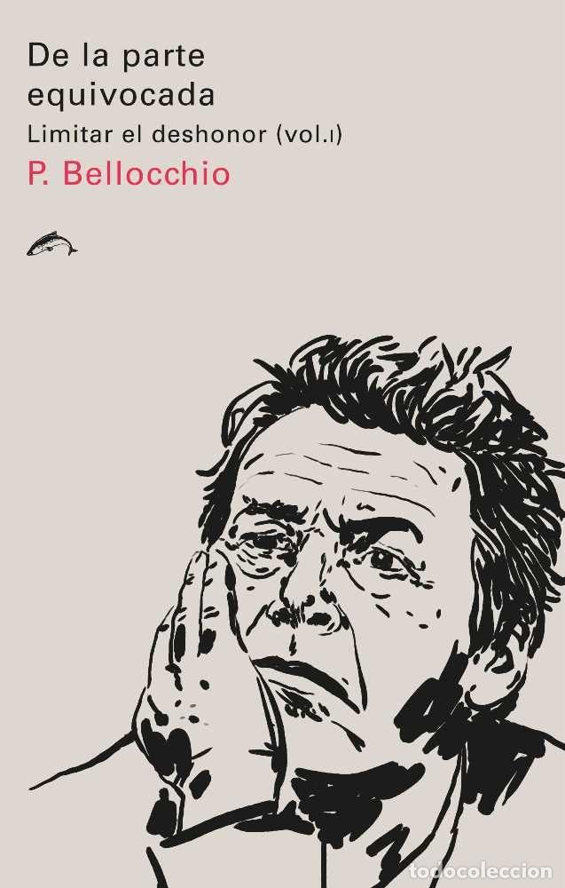 Libri: DE LA PARTE EQUIVOCADA - PIERGIORGIO, BELLOCCHIO