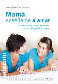 Libri: MAMA, ENSE&Ntilde;AME A AMAR - PELISSIE DU RAUSAS, IN&Ocirc;S