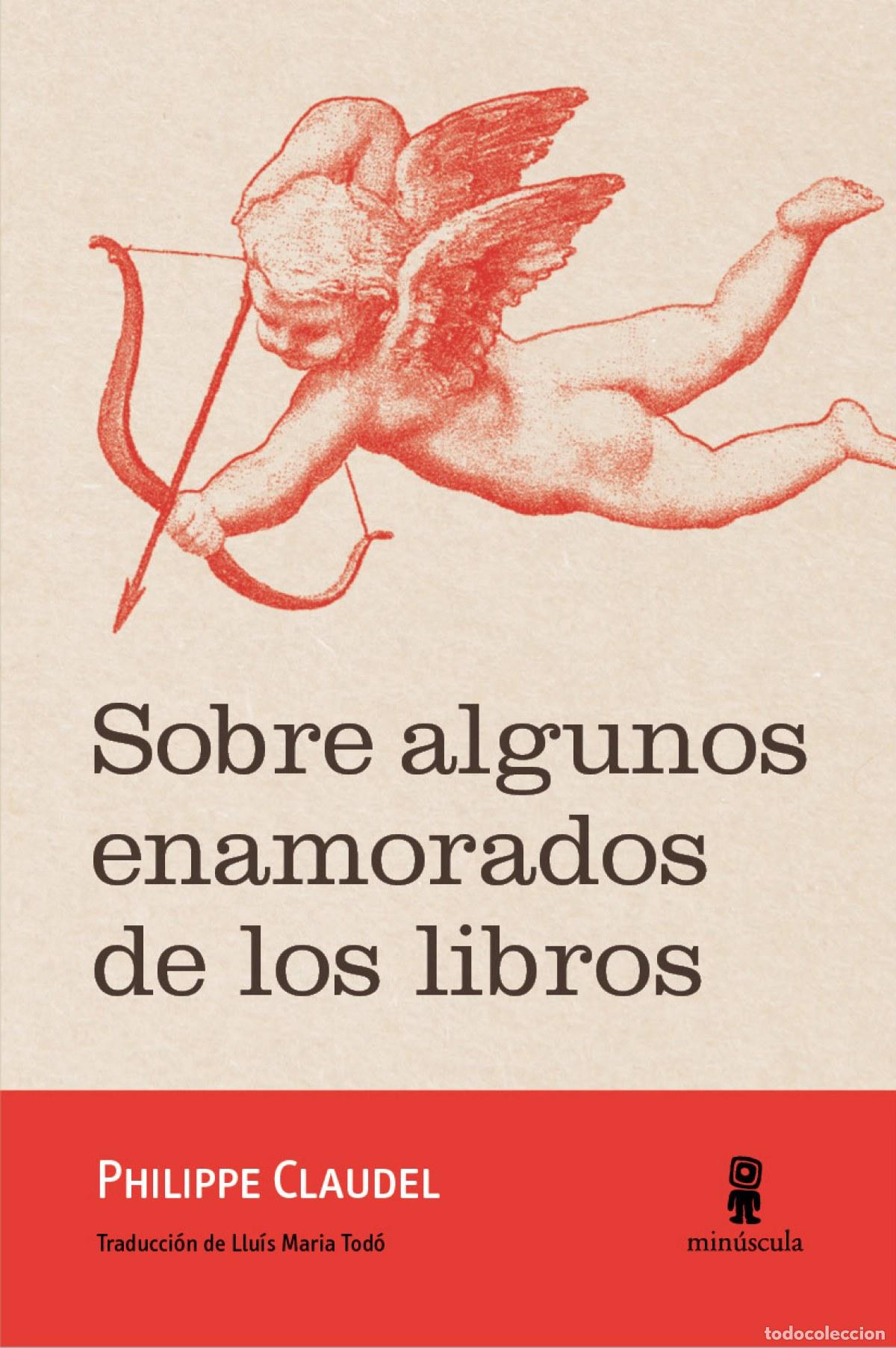 Libri: SOBRE ALGUNOS ENAMORADOS DE LOS LIBROS - Claudel, Philippe