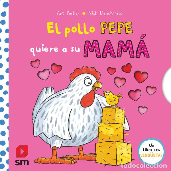 Libri: EL POLLO PEPE QUIERE A SU MAM&Aacute; - Nick Denchfield