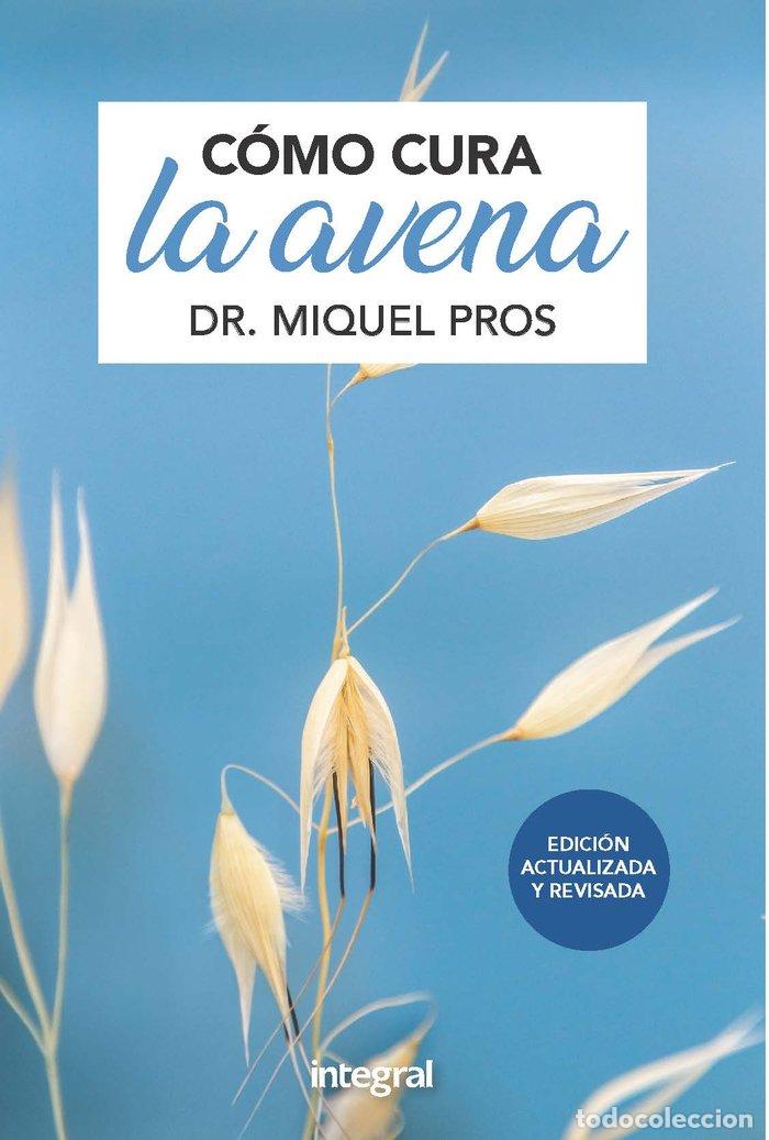 Libri: COMO CURA LA AVENA EDICION AMPLIADA - PROS CASAS, MIQUEL