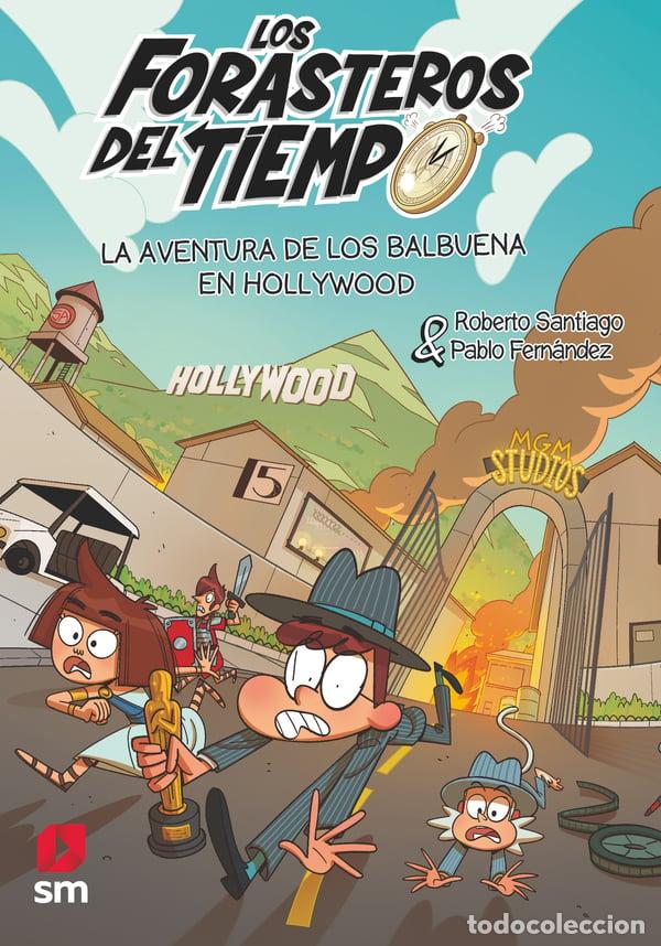 Livres: LOS FORASTEROS DEL TIEMPO 21: LA AVENTURA DE LOS BALBUENA EN HOLLYWOOD - Roberto Santiago