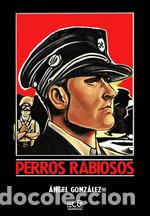 B&uuml;cher: PERROS RABIOSOS - GONZALEZ, ANGEL